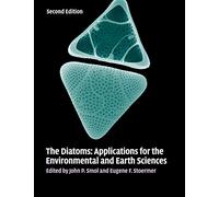 The Diatoms: Applications for the Environmental and Earth Sciences