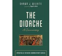 The Didache: A Commentary