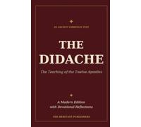The Didache: The Teaching of the Twelve Apostles