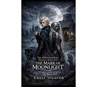 The Dientenoran Prophecy Book One: The Mark of Moonlight