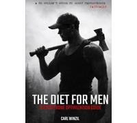 The Diet for Men: Testosterone Optimization Guide