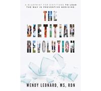 The Dietitian Revolution: From Pink Collar to Power Players: Leading the Future of Preventive Medicine