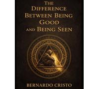 The Difference Between Being Good and Being Seen