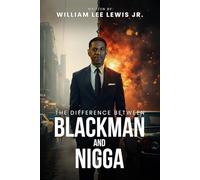 THE DIFFERENCE BETWEEN BLACKMAN AND NIGGA