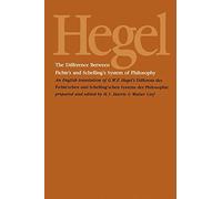 G.W.F. Hegel The Difference Between Fichte's and Schelling's System (Tascabile)