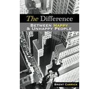 The Difference: Between Happy and Unhappy People