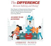 The Difference Between Talking and Doing!: The Power of Experiential Education to Build Classroom Communities and to Teach Social Emotional Learning Skills