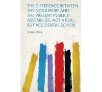 The Difference Between the Nonjurors and the Present Publick Assemblies, Not a Real, but Accidental Schism