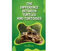 THE DIFFERENCE BETWEEN TURTLES AND TORTOISES: Embracing Diversity