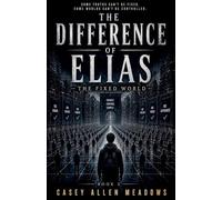 The Difference Of Elias: The Fixed World: 2