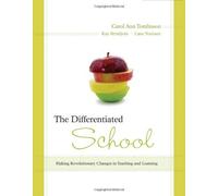 The Differentiated School: Making Revolutionary Changes in Teaching and Learning 1st by Tomlinson, Carol Ann (2008) Paperback