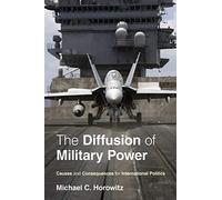 Michael C. Horowitz The Diffusion of Military Power (Tascabile)