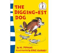 The Digging-est Dog: A Classic Rhyming Picture Book for Beginner Readers