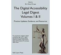 The Digital Accessibility Legal Digest Volumes I & II: Practice Updates, Guidance, and Resources
