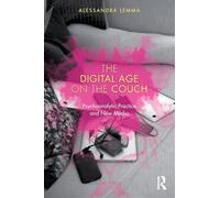 The Digital Age on the Couch: Psychoanalytic Practice and New Media