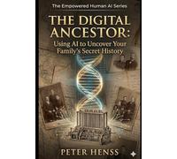 The Digital Ancestor: Using AI to Uncover Your Family's Secret History