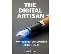 The Digital Artisan: Monetizing Your Creative Skills with AI