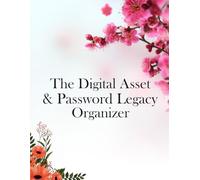 The Digital Asset & Password Legacy Organizer: A Secure Logbook for Usernames, Passwords, 2FA Recovery Codes, and Digital Estate Planning Instructions