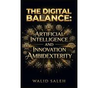 THE DIGITAL BALANCE: ARTIFICIAL INTELLIGENCE AND INNOVATION AMBIDEXTERITY