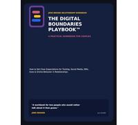 The Digital Boundaries Playbook™: How to Set Clear Expectations for Texting, Social Media, DMs, Exes & Online Behavior in Relationships