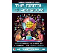 The Digital Classroom: Inspiring Creativity and Problem-Solving Skills in Young Learners: 3