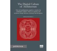 The digital culture of architecture. Note sul cambiamento cognitivo e tecnico tra continuità e rottura-Notes on cognitive and technical change between continuity and disruption