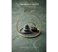 The Digital Detox & Focus Architect: 90-Day Dopamine Reset, Habit Restructuring & Deep Work Journal: A Guided Mindful System to Reclaim Your Attention and Unplug from Screen Addiction