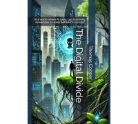 The Digital Divide: In a world where AI rules, can humanity remember its roots before it's too late?