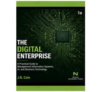 The Digital Enterprise: A Practical Guide to Management Information Systems, AI, and Business Technology