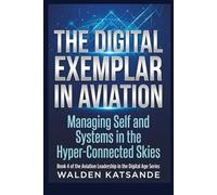 The Digital Exemplar in Aviation: Managing Self and Systems in the Hyper-Connected Skies