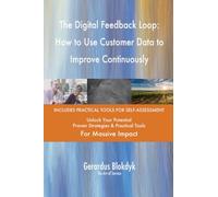 The Digital Feedback Loop: How to Use Customer Data to Improve Continuously