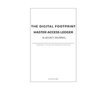 The Digital Footprint Master Access Ledger & Legacy Journal: An Offline Estate Planning Matrix for Physical, Cryptographic, and SaaS Assets