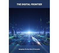 The Digital Frontier: Navigating The Next Wave Of Innovation