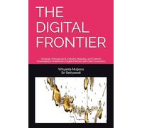 THE DIGITAL FRONTIER: Strategic Management, Industry Mapping, and Content Sovereignty in Indonesia's Digital Platform and Data Ecosystem: 4