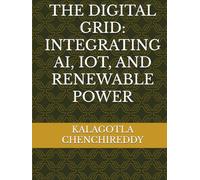 THE DIGITAL GRID: INTEGRATING AI, IOT, AND RENEWABLE POWER