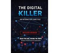 The Digital Killer: An Interactive Case File, 100 Pages of Puzzles, Dossiers and a Sealed Solution