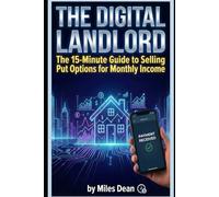 The Digital Landlord: The 15-Minute Guide to Selling Put Options for Monthly Income