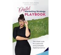 The Digital Marketing Strategy Playbook: The Cheat Code for a Planned and Profitable Digital Presence