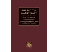 The Digital Markets Act: A Guide to the Regulation of Big Tech in the EU