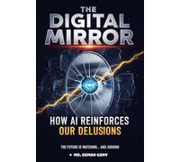 The Digital Mirror: How AI Reinforces Our Delusions
