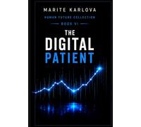 THE DIGITAL PATIENT: WHEN YOUR FUTURE IS ALREADY DIAGNOSED