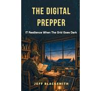 The Digital Prepper: IT Resilience When the Grid Goes Dark