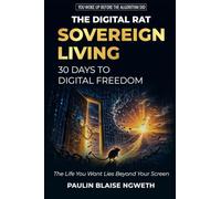 THE DIGITAL RAT: SOVEREIGN LIVING