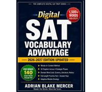 The Digital SAT Vocabulary Advantage: Master 1,500+ High-Utility Words in Context | The Complete Digital SAT Reading & Writing Vocabulary Strategy ... and Full Answer Keys | 2026-2027 Edition