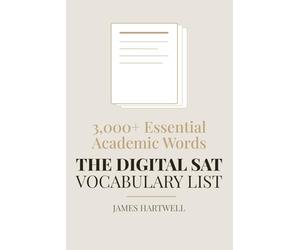 The Digital SAT Vocabulary List: 3,000+ Essential Academic Words