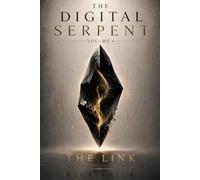 The Digital Serpent: Volume 4 - The Link