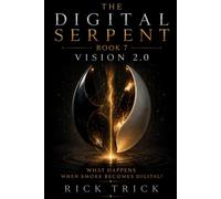 The digital Serpent: Volume 7 - Vision 2.0