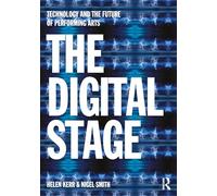 The Digital Stage: Technology and the Future of Performing Arts