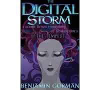 The Digital Storm: A Science Fiction Reimagining of William Shakespeare's ...