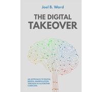 THE DIGITAL TAKEOVER: AN APPROACH TO DIGITAL MENTAL MANIPULATION THROUGH AI ALGORITHM COERCION.